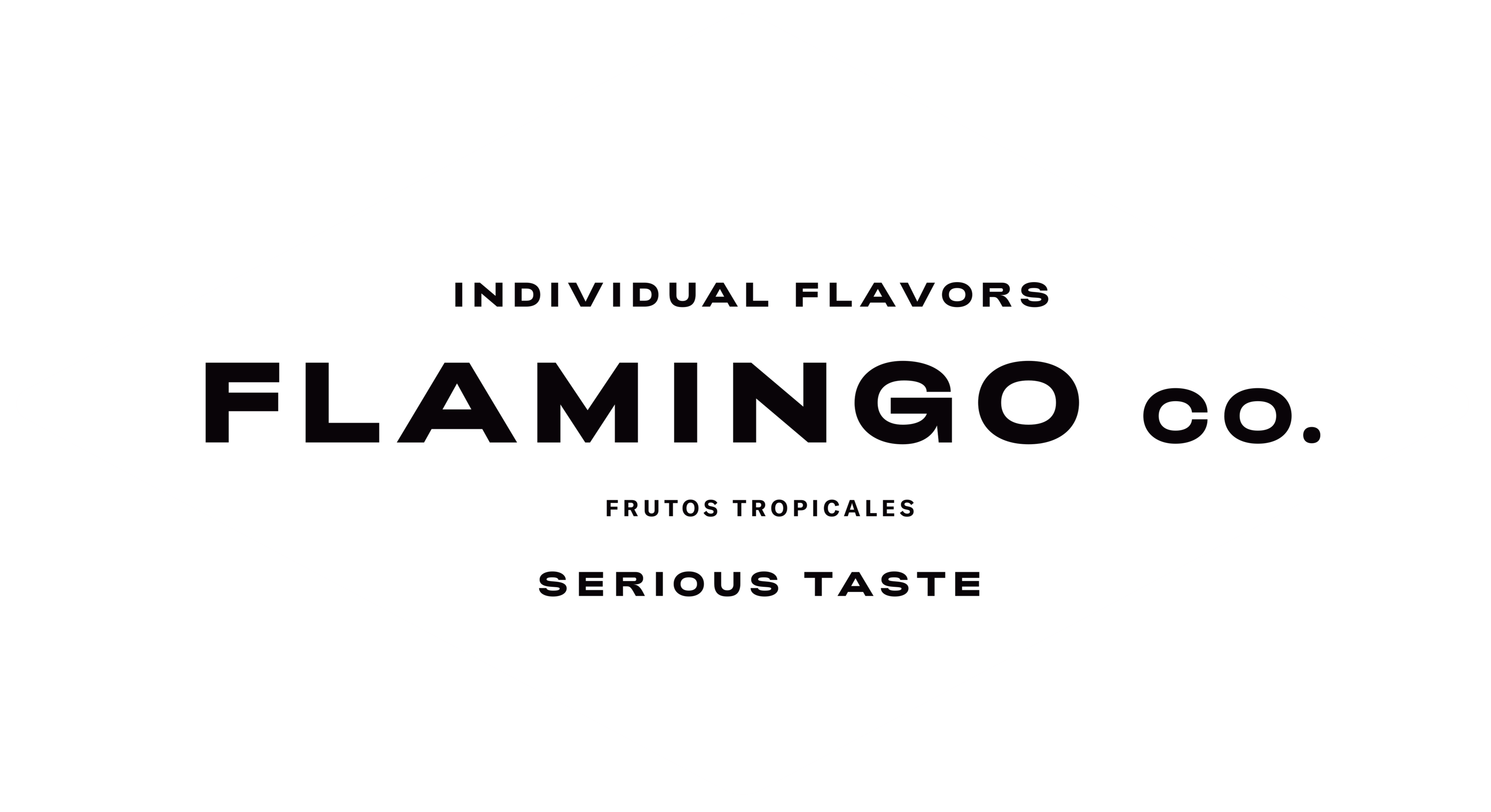 Flamingo Co. — Individual flavors. Serious taste.